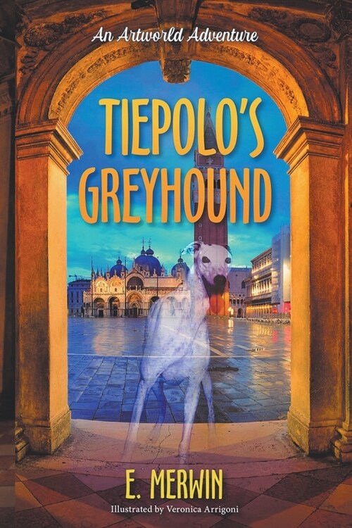 Tiepolos Greyhound, an Artworld Adventure (Paperback)