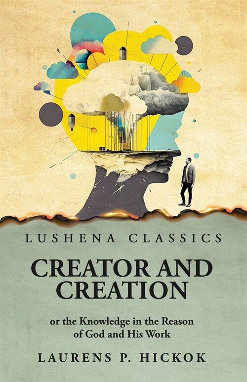 Creator and Creation or the Knowledge in the Reason of God and His Work (Paperback)