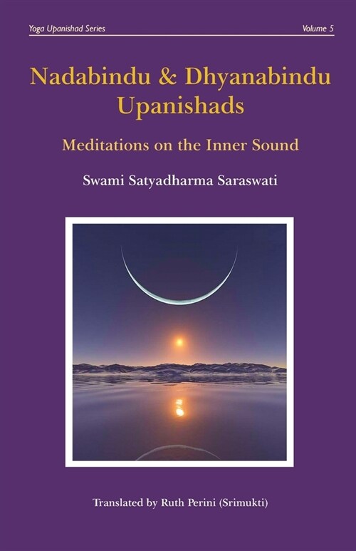 Nadabindu & Dhyanabindu Upanishads: Meditations on the Inner Sound (Paperback)