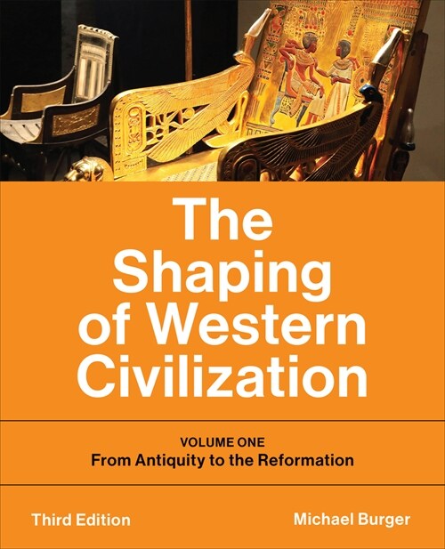 The Shaping of Western Civilization: Volume One: From Antiquity to the Reformation, Third Edition (Paperback, 3)