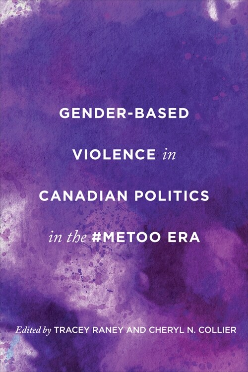 Gender-Based Violence in Canadian Politics in the #Metoo Era (Paperback)