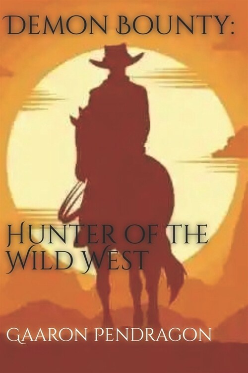 Demon Bounty: Hunter of the Wild West (Paperback)