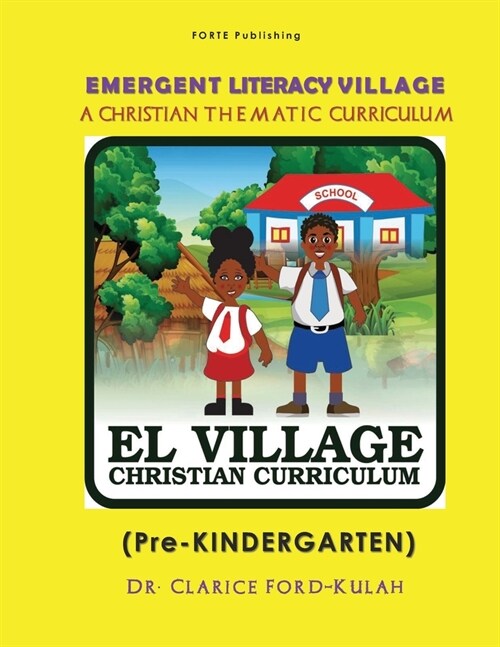 Emergent Literacy Village: (A CHRISTIAN THEMATIC CURRICULUM) Pre-KINDERGARTEN (Paperback)