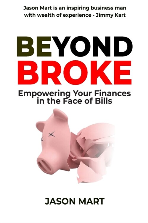 Beyond Broke: Empowering Your Finances in the Face of Bills (Paperback)