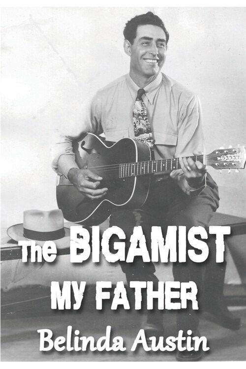The Bigamist, My Father (Paperback)