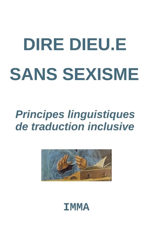 Dire Dieu.e sans sexisme: Principes linguistiques dune traduction inclusive (Paperback)