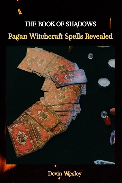 The Book of Shadows: Pagan Witchcraft Spells Revealed (Paperback)