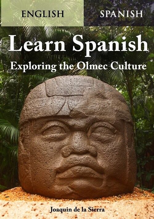 Learn Spanish Exploring the Olmec Culture (Paperback)