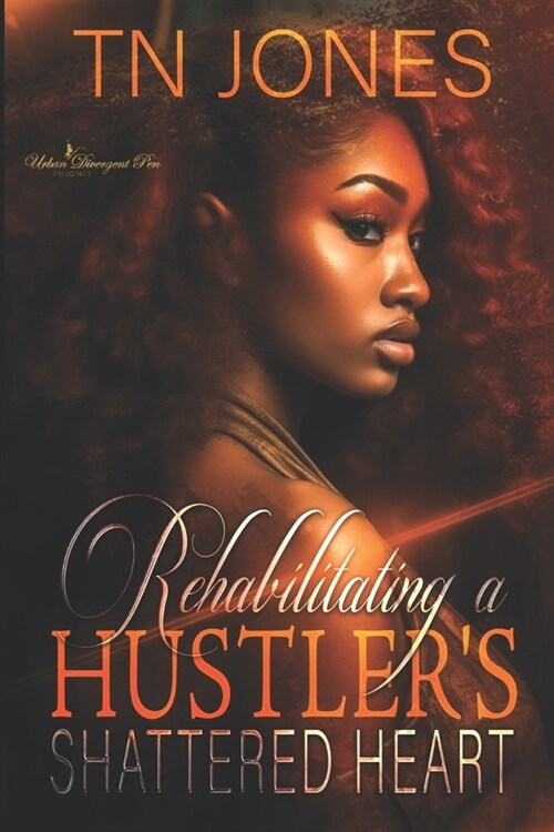 Rehabilitating a Hustlers Shattered Heart (Paperback)