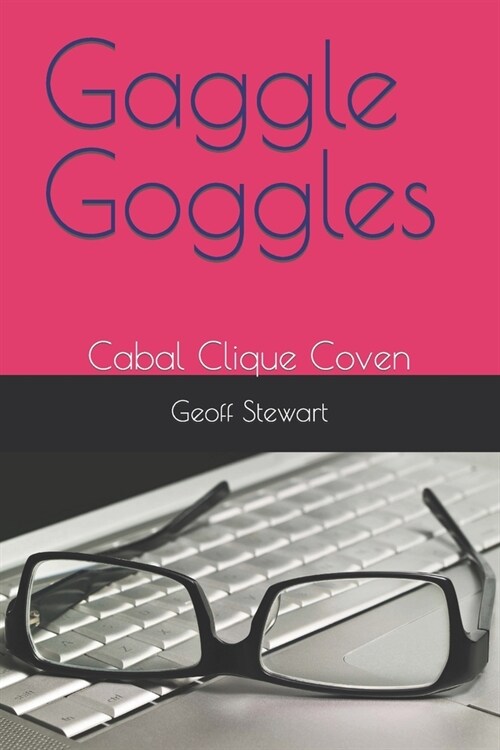 Gaggle Goggles: Cabal Clique Coven (Paperback)