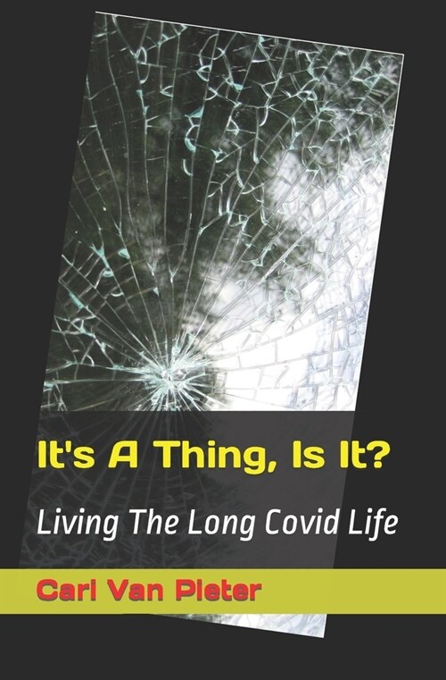 Its A Thing, Is It?: Living The Long Covid Life (Paperback)