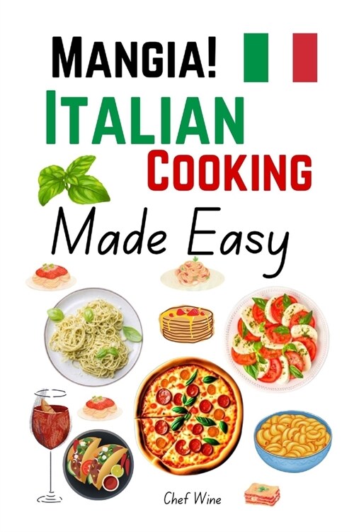 Mangia! Italian Cooking Made Easy (Paperback)