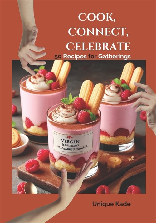 Cook, Connect, Celebrate: 50 recipes for gatherings (Paperback)