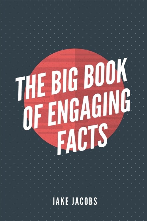 The Big Book of Engaging Facts (Paperback)