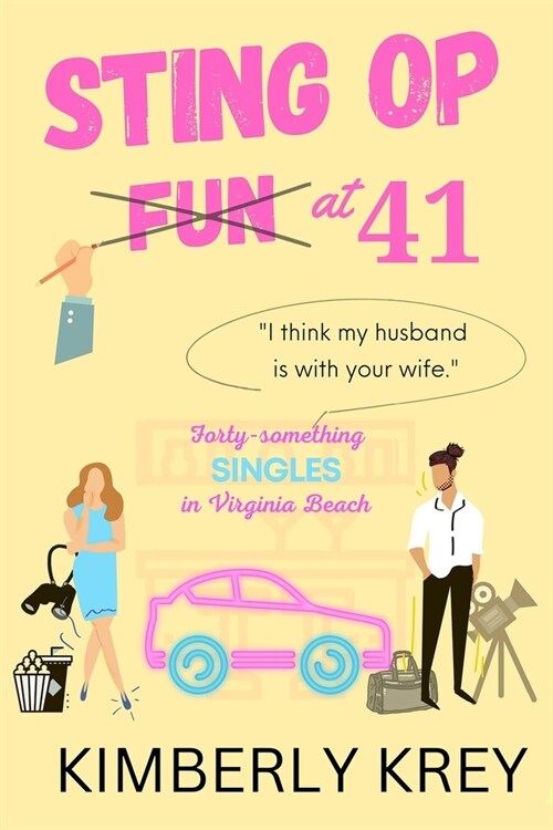 Sting Op Fun at Forty-one: I Think My Husband is with Your Wife. (Paperback)