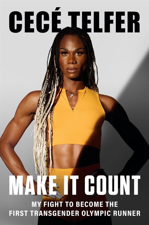 Make It Count: My Fight to Become the First Transgender Olympic Runner (Hardcover)