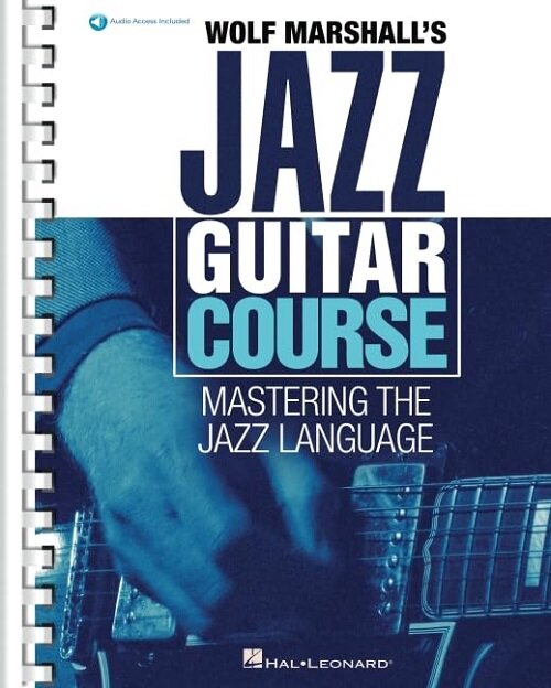 Wolf Marshalls Jazz Guitar Course: Mastering the Jazz Language - Book with Over 600 Audio Tracks (Paperback)