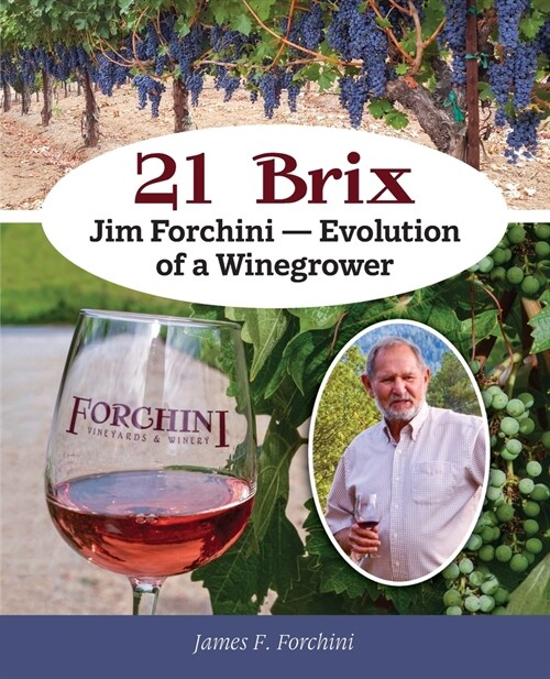 21 Brix: Jim Forchini, Evolution of a Winegrower (Paperback)