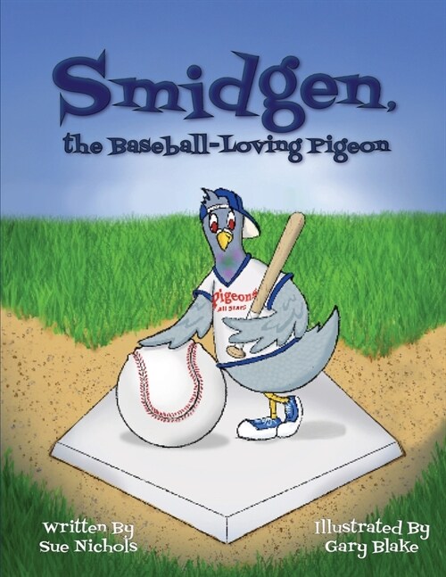 Smidgen, the Baseball-Loving Pigeon: Growing Up at a Stadium in the Bronx! (Paperback)
