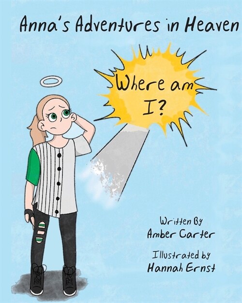 Annas Adventures in Heaven - Where am I? (Paperback)