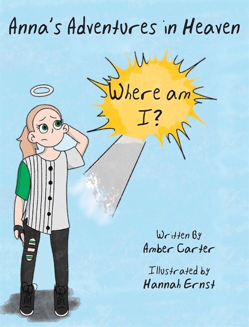 Annas Adventures in Heaven - Where am I? (Hardcover)