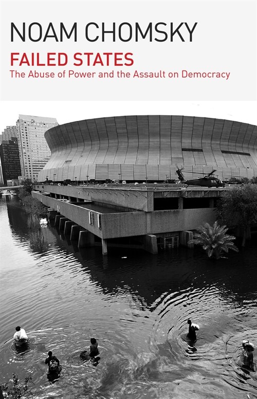 Failed States: The Abuse of Power and the Assault on Democracy (Paperback)