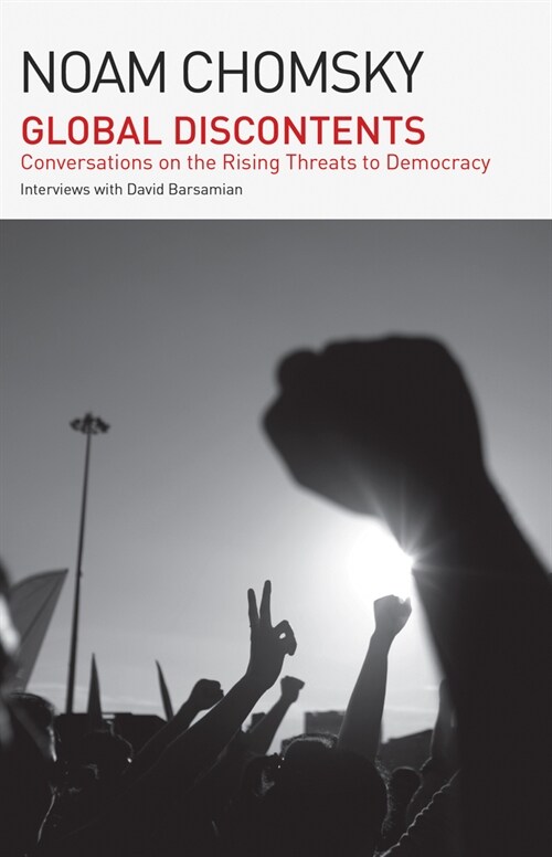 Global Discontents: Conversations on the Rising Threats to Democracy (the American Empire Project) (Paperback)