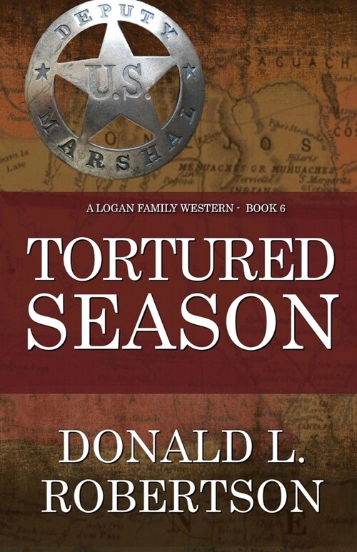 Tortured Season: A Logan Family Western - Book 6 (Paperback)