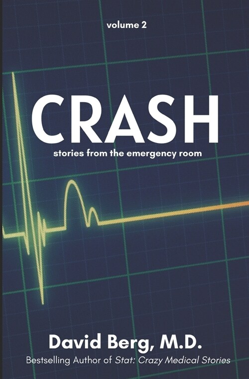 Crash: Stories From the Emergency Room: Volume 2 (Paperback)