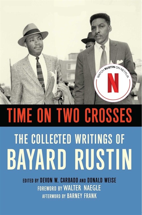Time on Two Crosses: The Collected Writings of Bayard Rustin (Paperback)