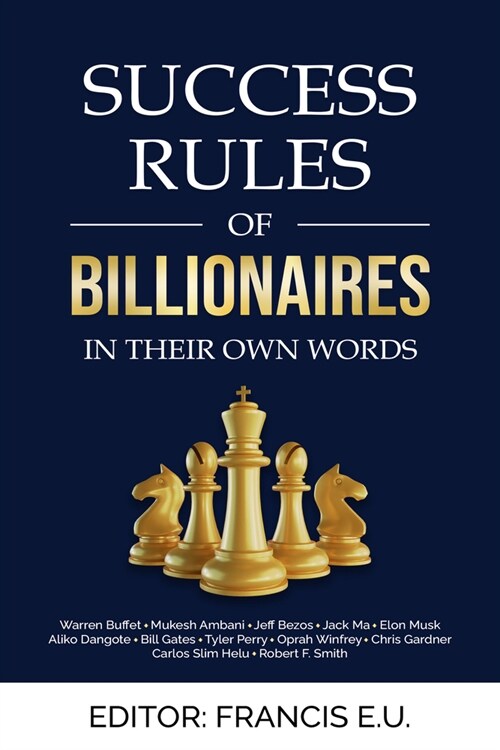 Success Rules of Billionaires: In Their Own Words (Paperback)