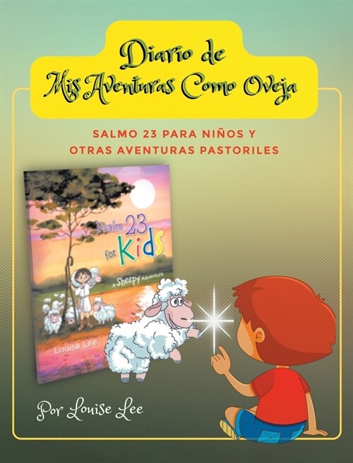 Diario de Mis Aventuras Como Oveja: Salmo 23 Para Ni?s y Otras Aventuras Pastoriles (Hardcover)