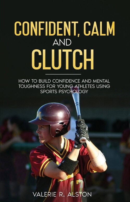Confident, Calm and Clutch (Paperback)