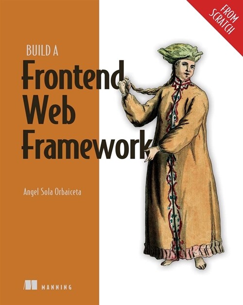 Build a Frontend Web Framework (from Scratch) (Paperback)