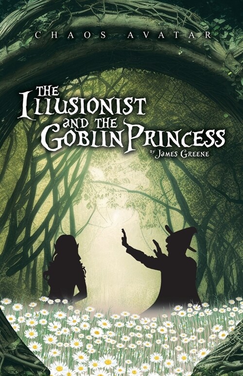 The Illusionist and the Goblin Princess (Paperback)