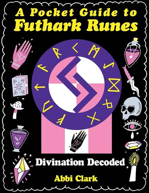 A Pocket Guide to Futhark Runes: Divination Decoded (Paperback)