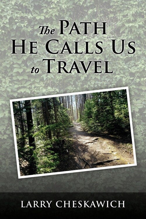 The Path He Calls Us To Travel (Paperback)