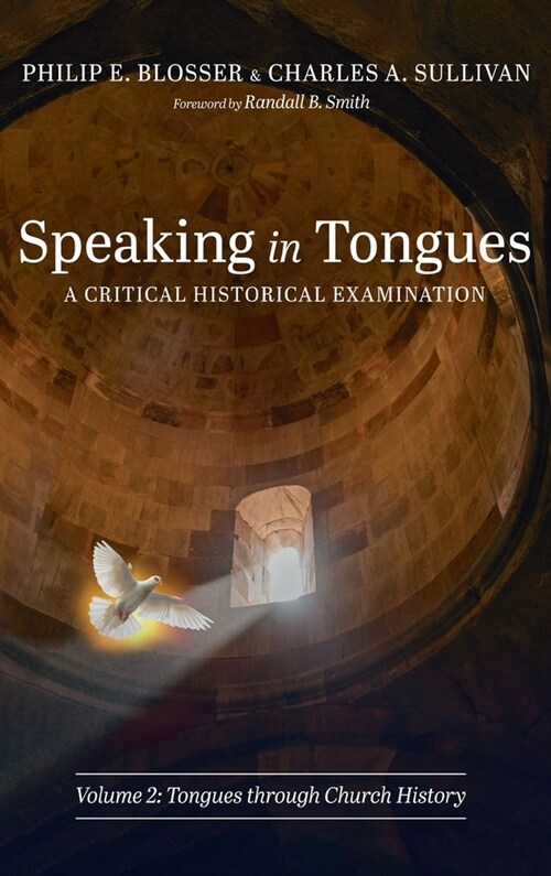 Speaking in Tongues: A Critical Historical Examination, Volume 2 (Hardcover)