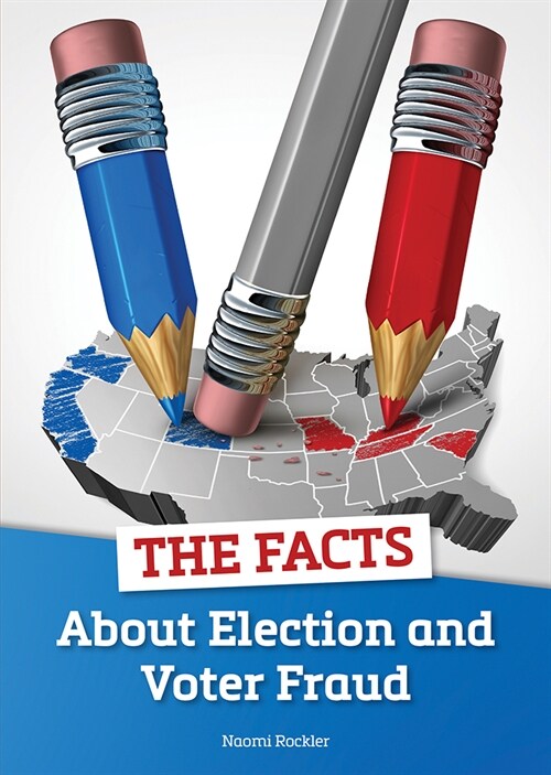 The Facts about Election and Voter Fraud (Hardcover)