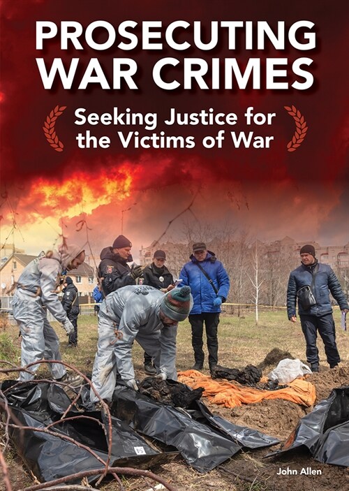 Prosecuting War Crimes: Seeking Justice for the Victims of War (Hardcover)