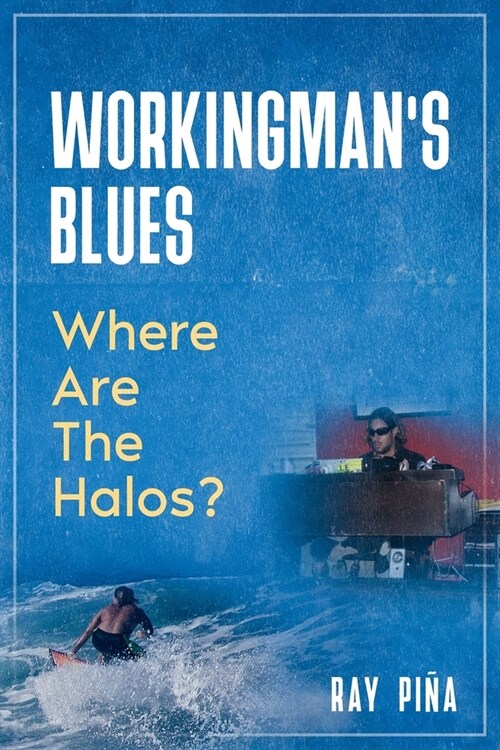 WORKINGMANS BLUES Where Are The Halos? (Paperback)