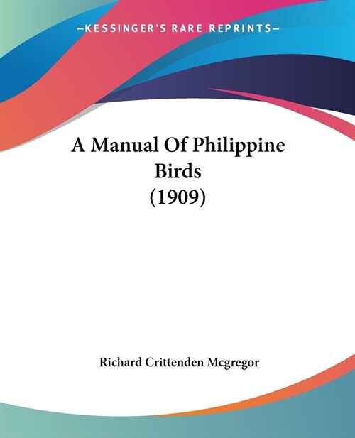 A Manual Of Philippine Birds (1909) (Paperback)