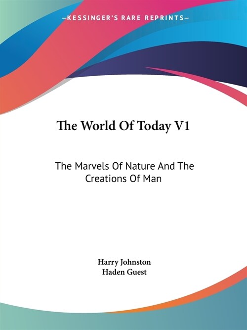 The World Of Today V1: The Marvels Of Nature And The Creations Of Man (Paperback)