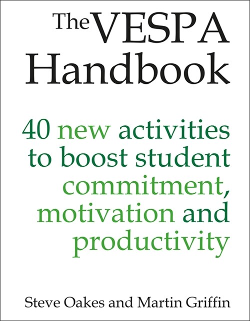 The VESPA Handbook : 40 new activities to boost student commitment, motivation and productivity (Paperback)