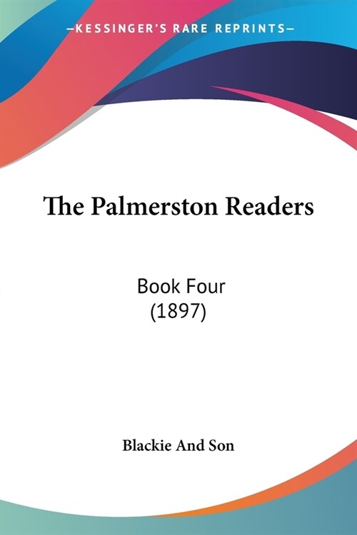 The Palmerston Readers: Book Four (1897) (Paperback)