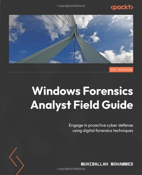 Windows Forensics Analyst Field Guide: Engage in proactive cyber defense using digital forensics techniques (Paperback)