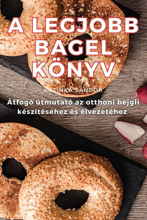 A Legjobb Bagel K?yv (Paperback)