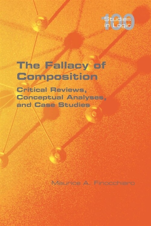 The Fallacy of Composition: Critical Reviews, Conceptual Analyses, and Case Studies (Paperback)