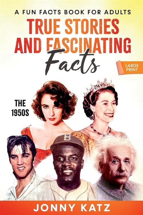 True Stories and Fascinating Facts About the 1950s (Paperback)
