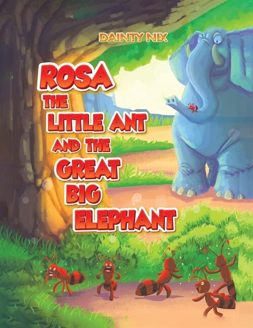 Rosa the Little Ant and the Great Big Elephant (Paperback)